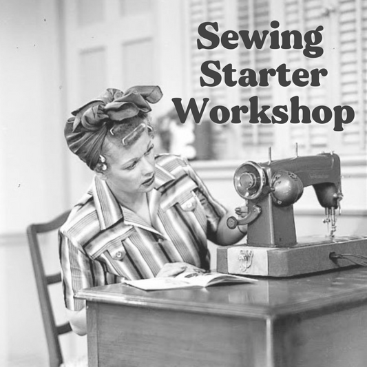Sewing Starter Workshop (3.5 Hours)